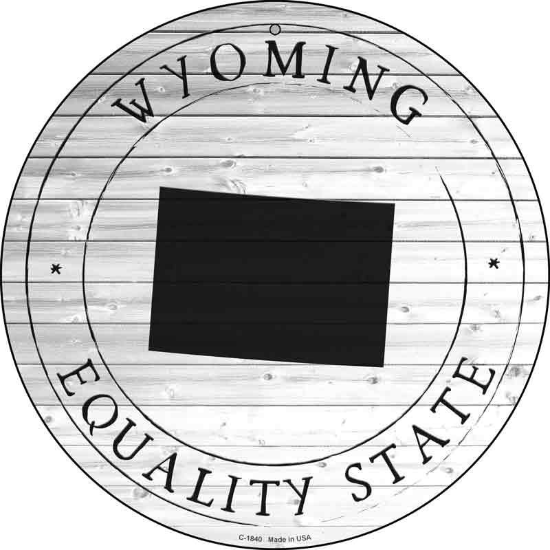 Wyoming Equality State Wholesale Novelty Metal Circle SIGN C-1840
