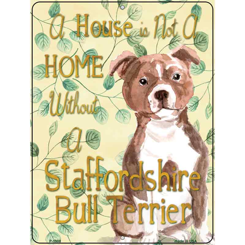 Not A Home Without A Staffordshire Bull Terrier  Wholesale Novelty Parking Sign