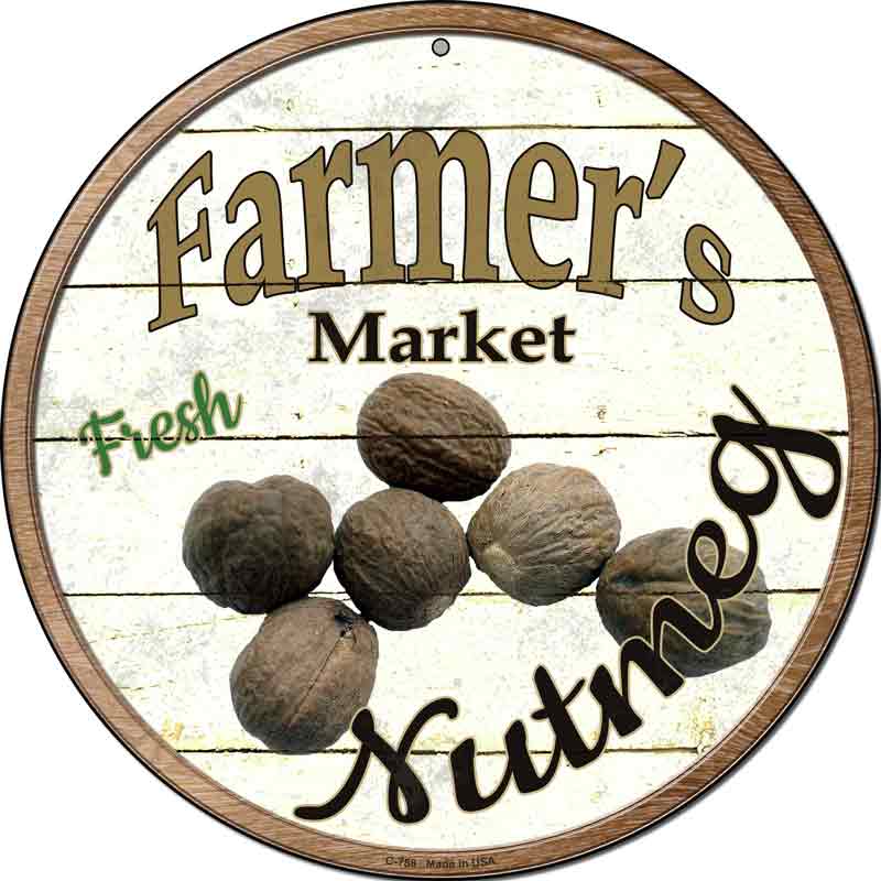 Farmers Market Nutmeg Wholesale Novelty Metal Circular SIGN