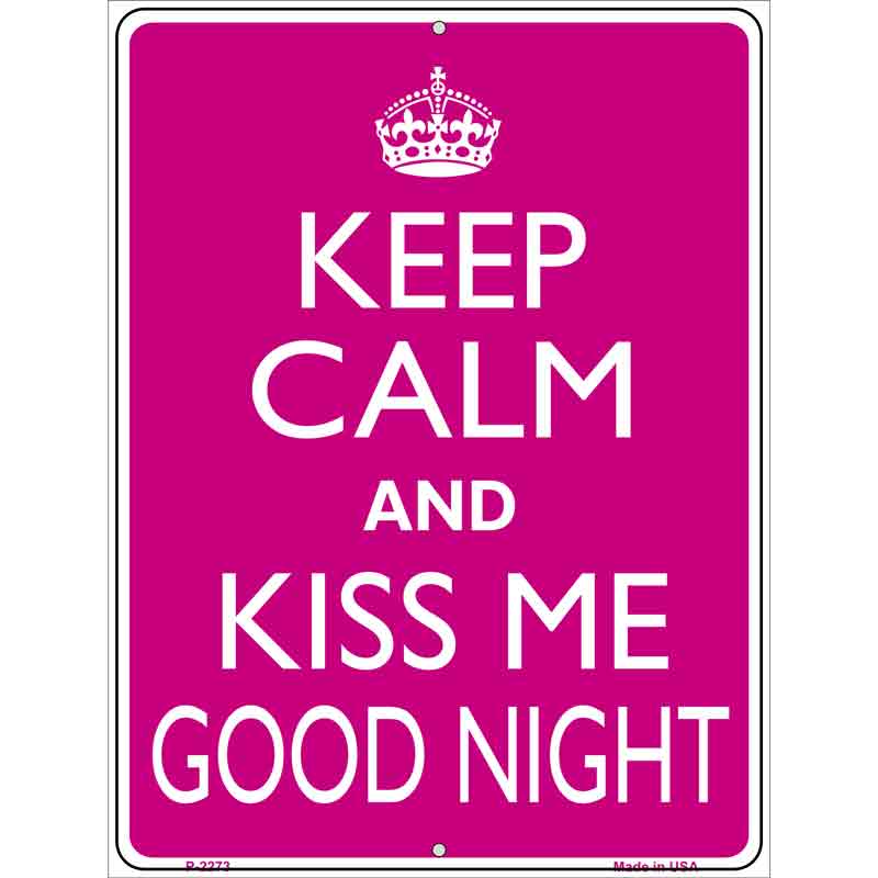 Keep Calm Kiss Me Good Night Wholesale Metal Novelty Parking SIGN