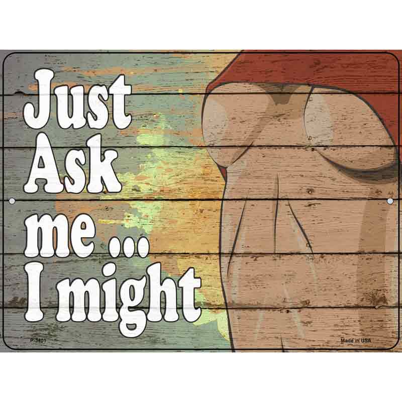 Just Ask I Might Woman Wholesale Novelty Metal Parking SIGN