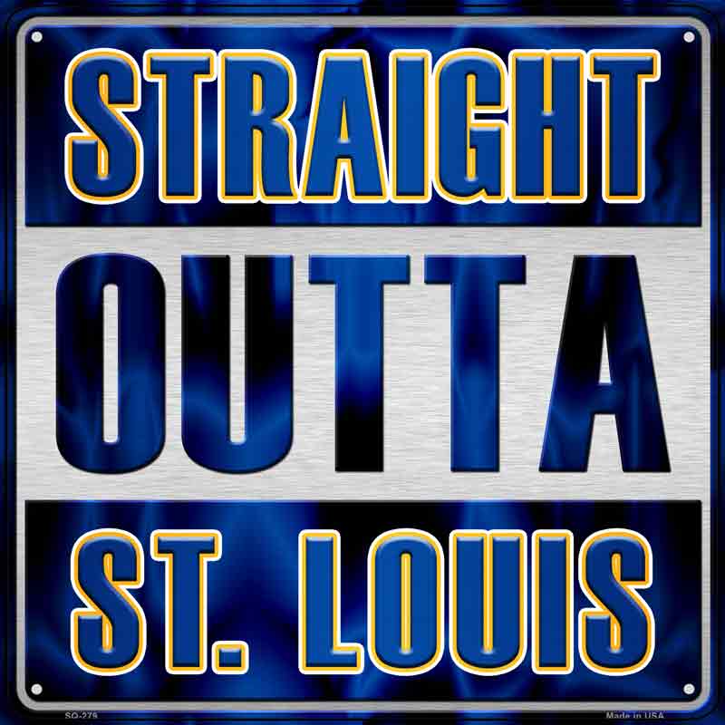 Straight Outta St Louis Wholesale Novelty Metal Square Sign SQ-279