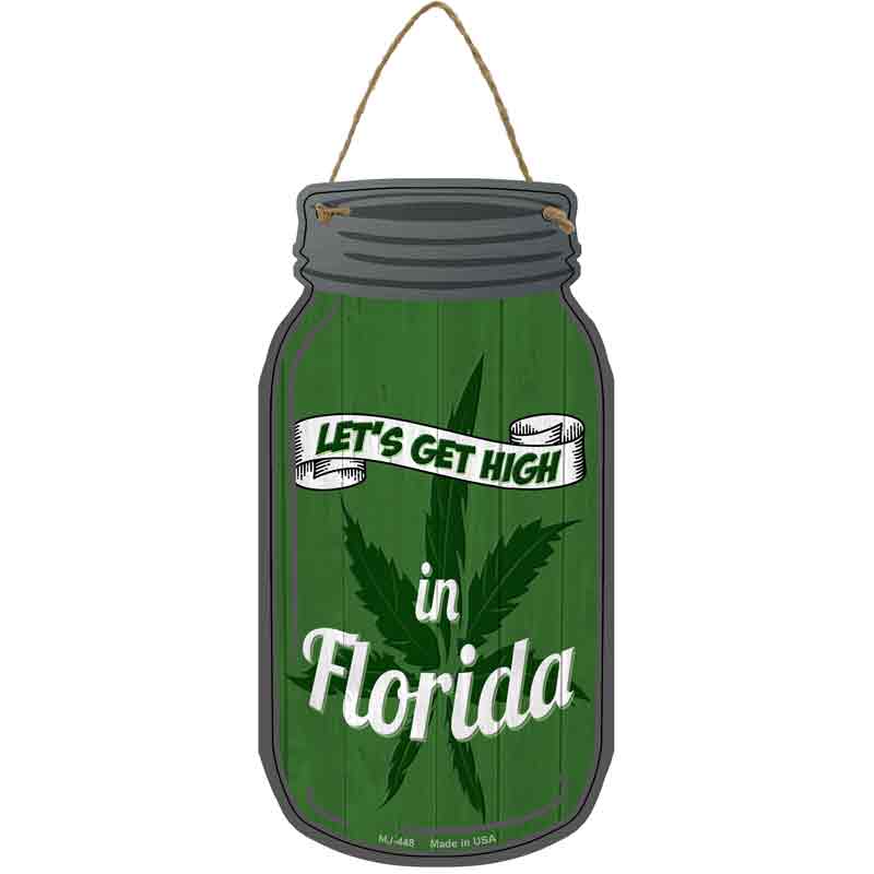 Get High Florida Green Wholesale Novelty Metal Mason Jar SIGN