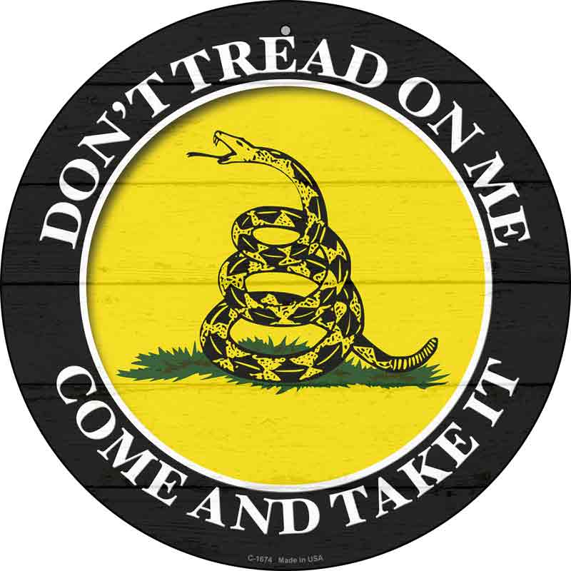 Come And Take It Gadsden Wholesale Novelty Metal Circular SIGN