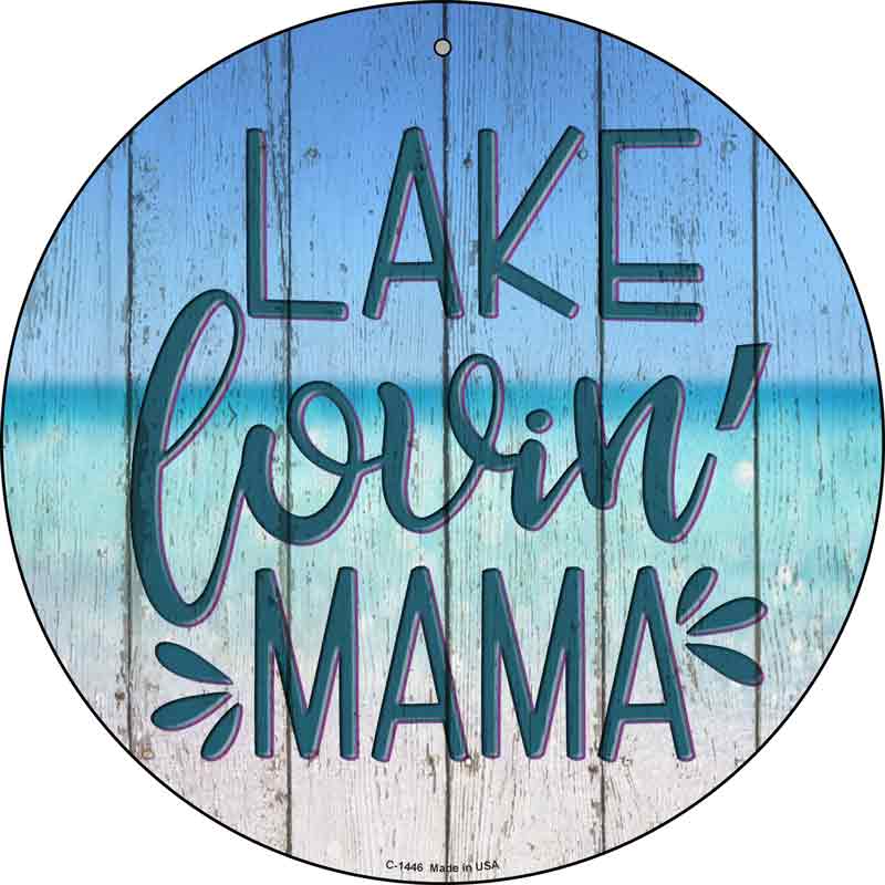 Lake Lovin Mama Wholesale Novelty Metal Circular SIGN