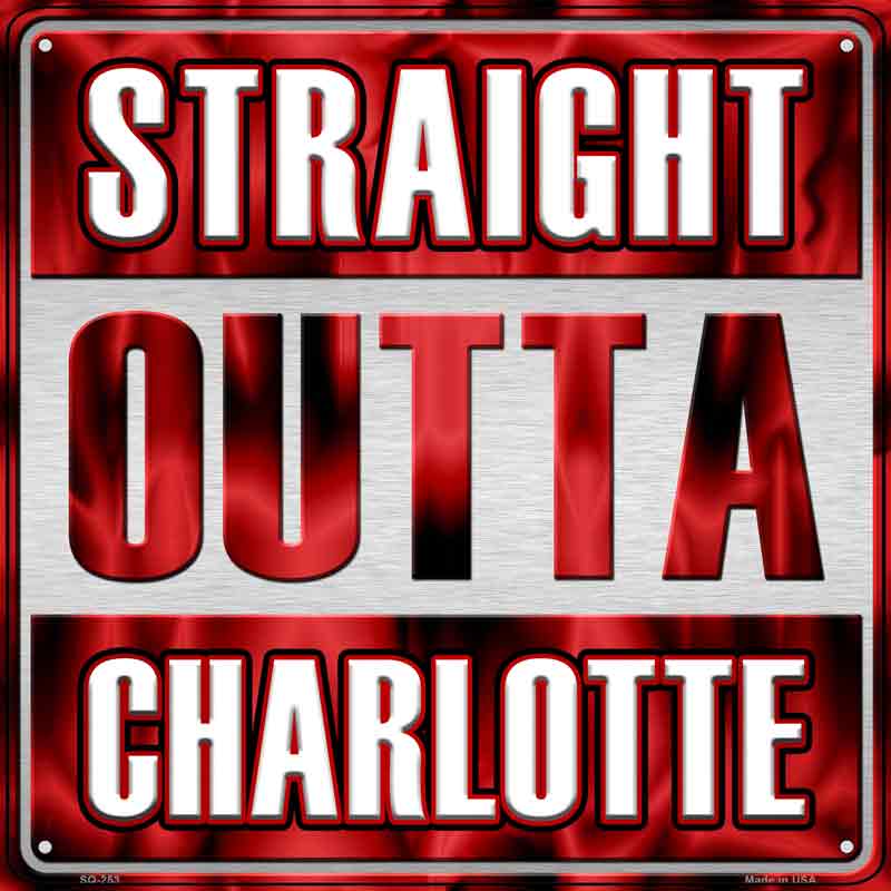 Straight Outta Charlotte Wholesale Novelty Metal Square Sign SQ-253