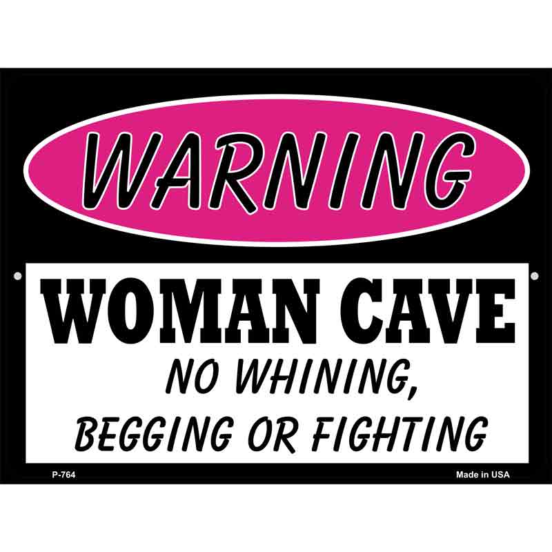 Woman Cave No Whining Begging Or Fighting Wholesale Metal Novelty Parking SIGN