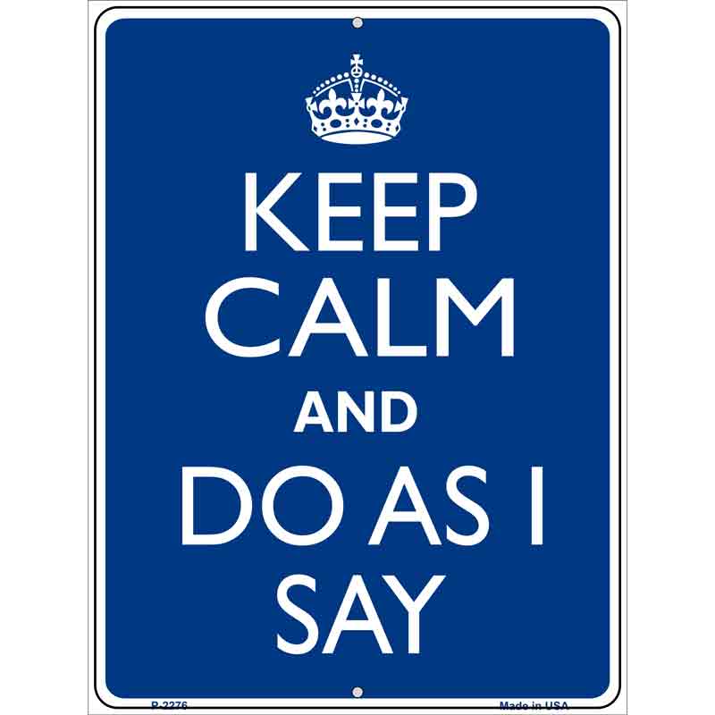 Keep Calm Do As I Say Wholesale Metal Novelty Parking SIGN