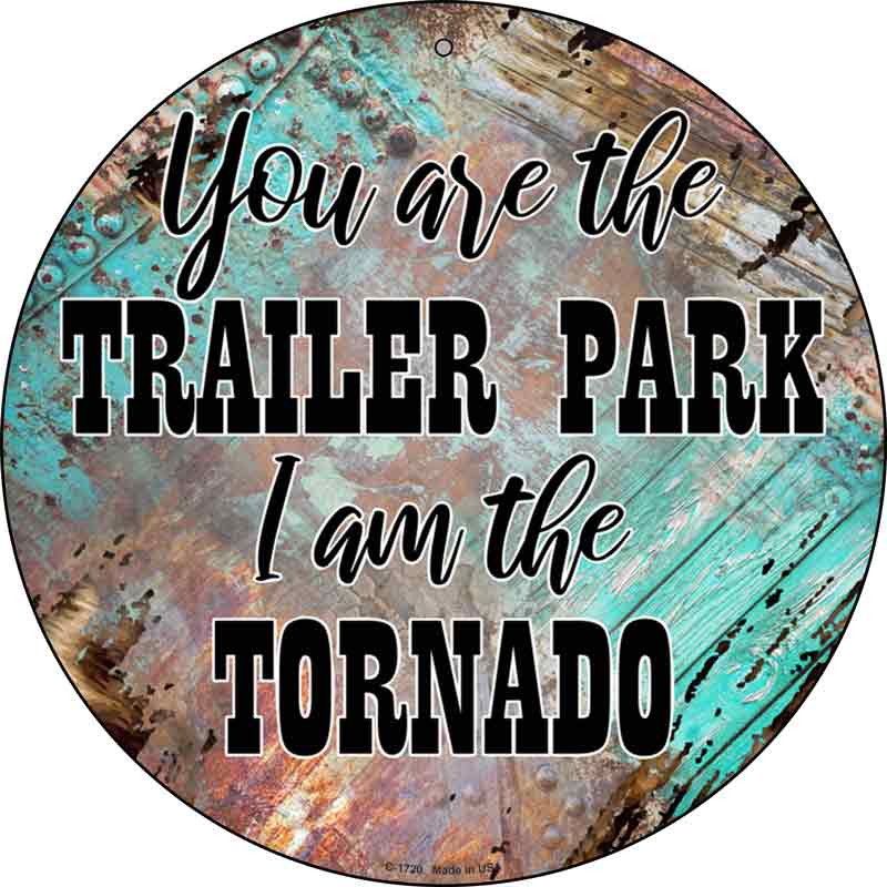 I Am The Tornado Wholesale Novelty Metal Circle Sign