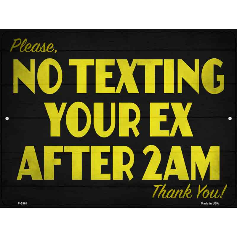 No Texting Your Ex Wholesale Novelty Metal Parking SIGN