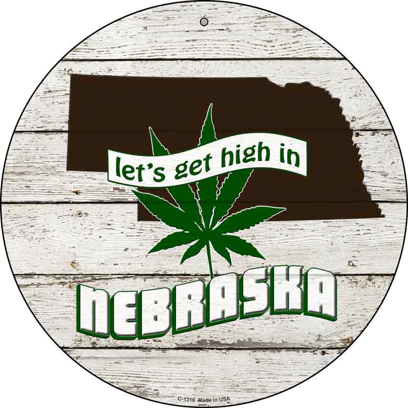 Lets Get High In Nebraska Wholesale Novelty Metal Circle