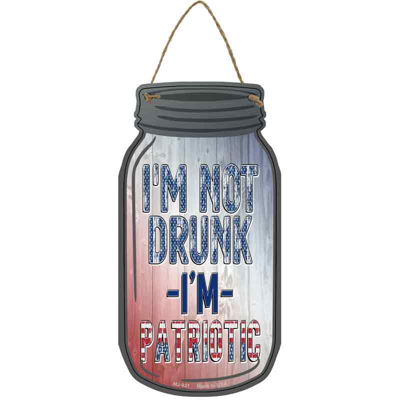 Not Drunk Patriotic Wholesale Novelty Metal Mason Jar SIGN