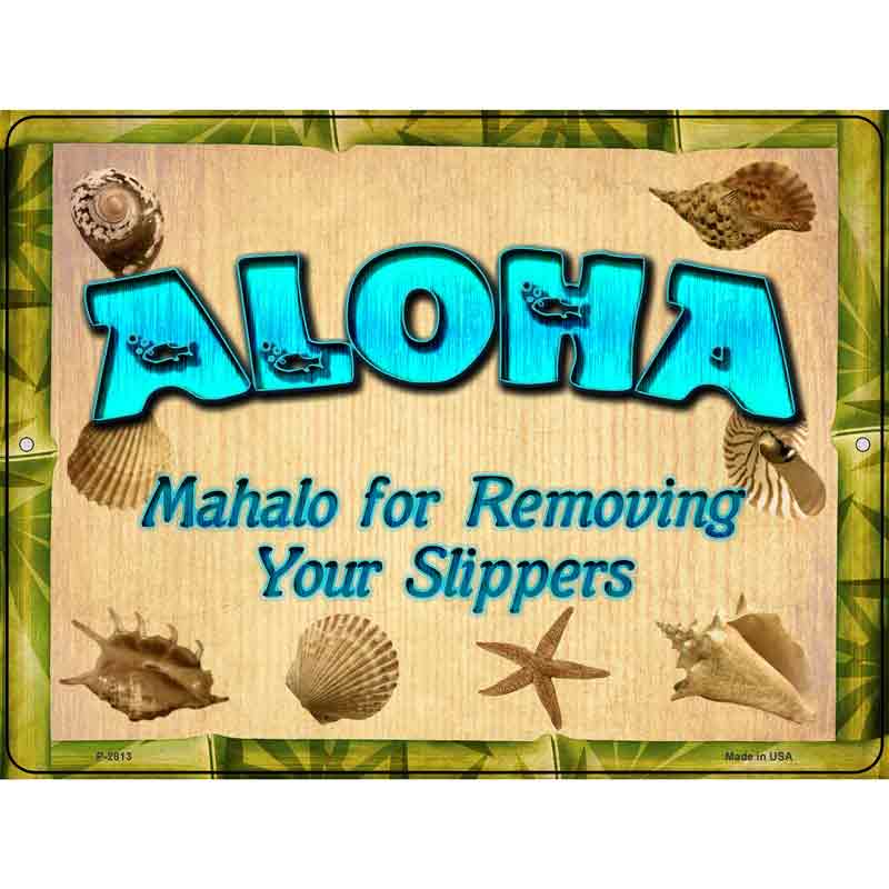 Aloha Remove Your SLIPPERS Wholesale Novelty Metal Parking Sign