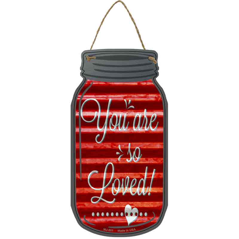 You Are So Loved Red Corrugated Wholesale Novelty Metal Mason Jar SIGN