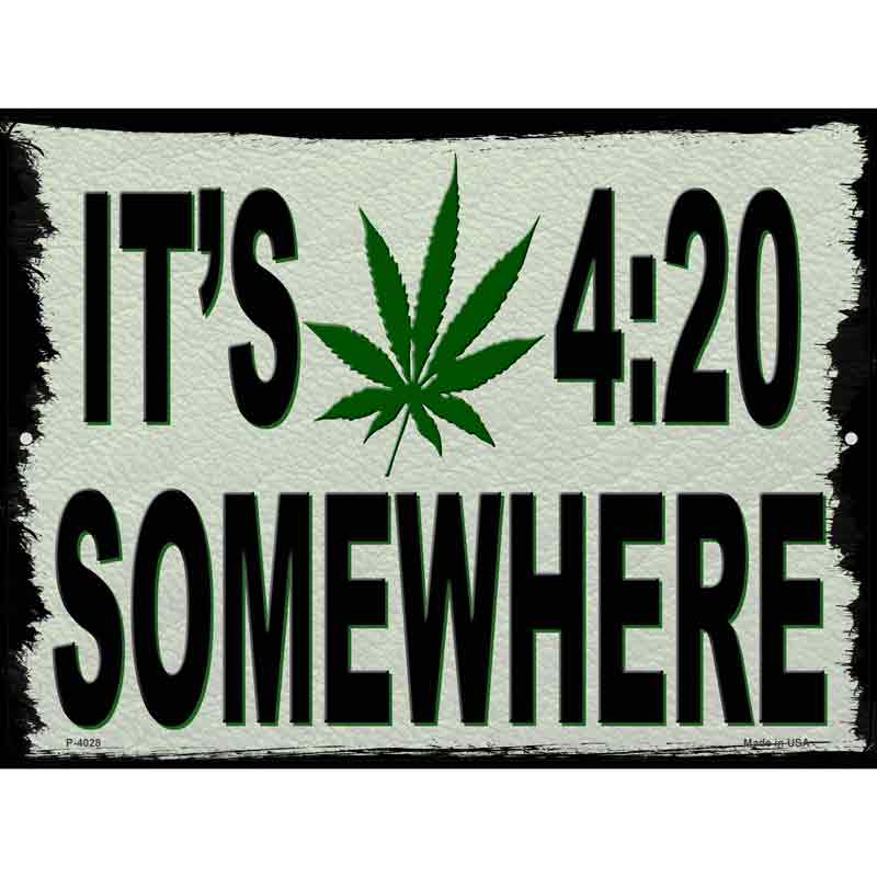 Its 420 Somewhere Wholesale Novelty Metal Parking SIGN