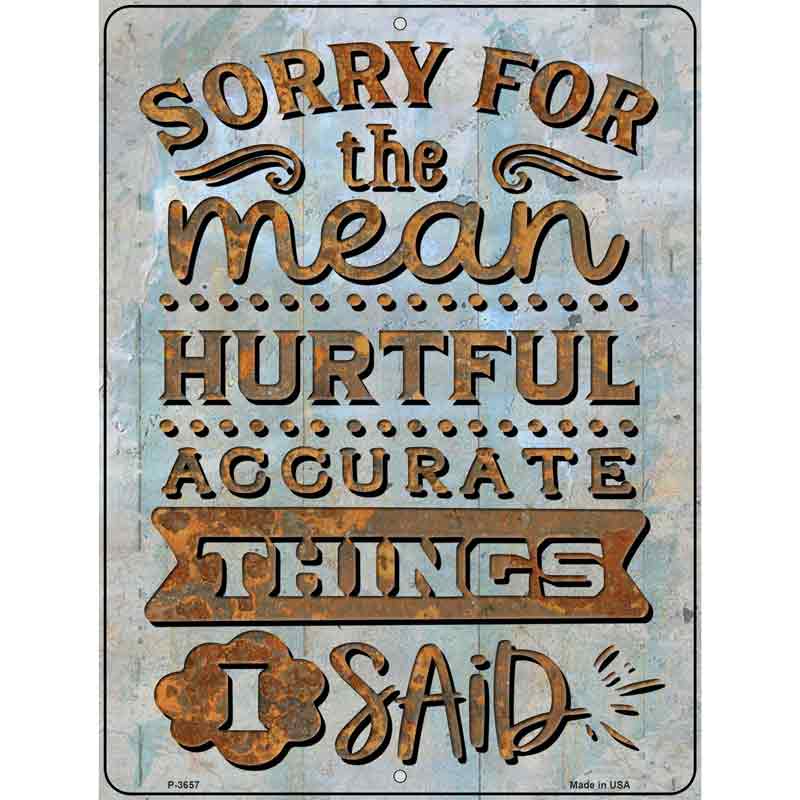Sorry For The Things I Said Wholesale Novelty Metal Parking SIGN