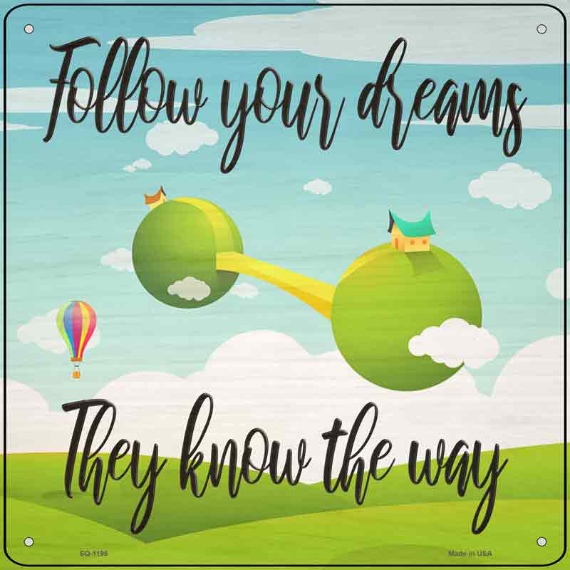 Follow Your Dreams Wholesale Novelty Metal Square SIGN