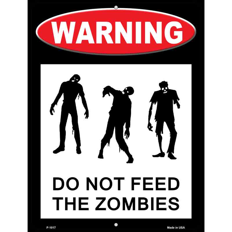 Dont Feed Zombies Wholesale Metal Novelty Parking SIGN