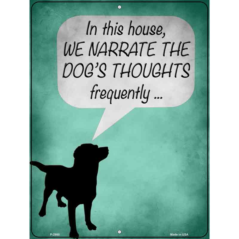 We Narrate The Dogs Thoughts Wholesale Novelty Metal Parking Sign