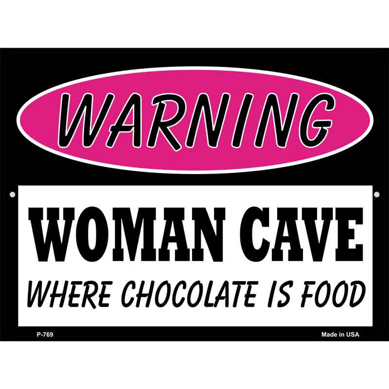 Woman Cave Where Chocolate Is Food Wholesale Metal Novelty Parking SIGN