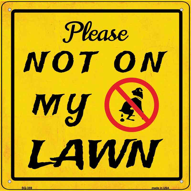 Not on My Lawn Wholesale Novelty Square SIGN