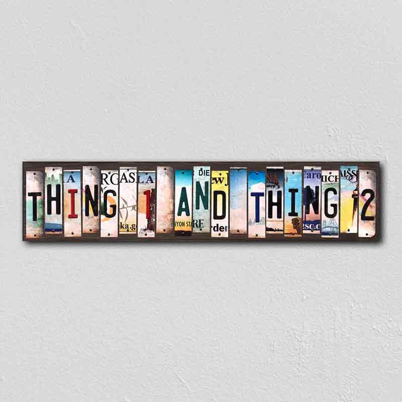 ThINg 1 and ThINg 2 Wholesale Novelty License Plate Strips Wood Sign