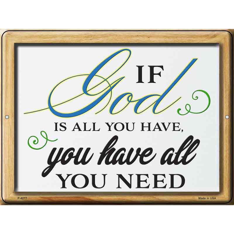 If God Is All You Have Wholesale Novelty Metal Parking SIGN