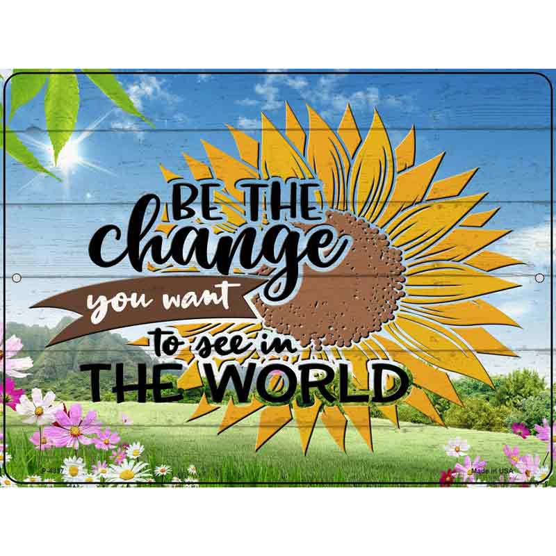 Be The Change Wholesale Novelty Metal ParkINg Sign