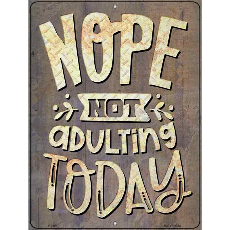 Not Adulting Today Wholesale Novelty Metal Parking SIGN