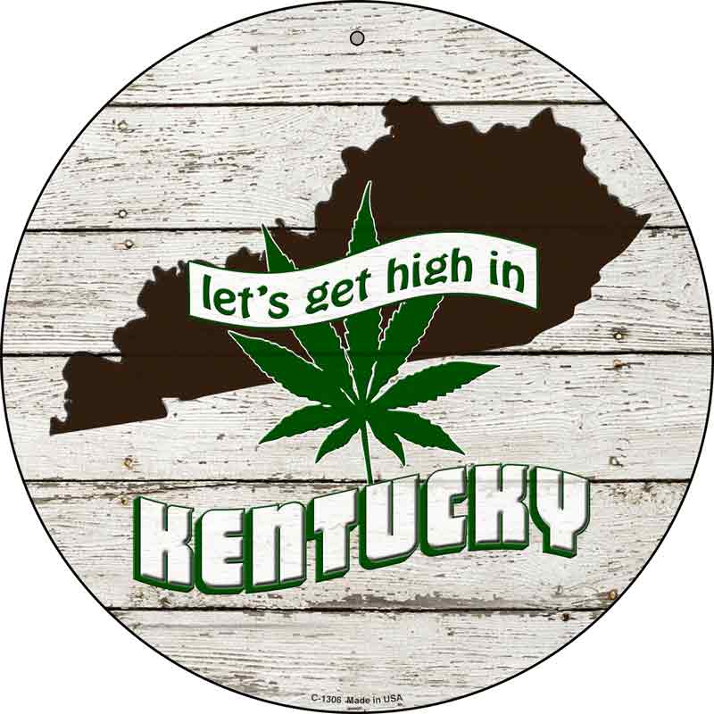 Lets Get High In Kentucky Wholesale Novelty Metal Circle