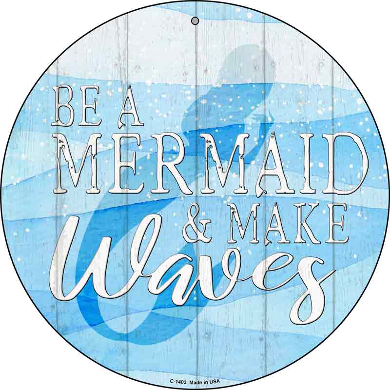 Be A Mermaid Wholesale Novelty Metal Circular Sign