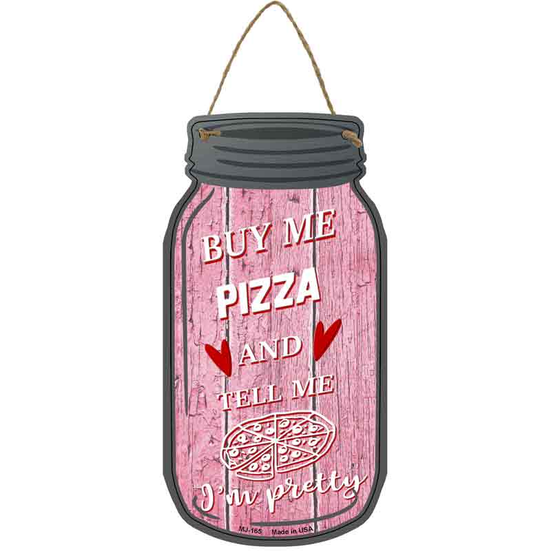 Buy Me Pizza Pink Wholesale Novelty Metal Mason Jar SIGN