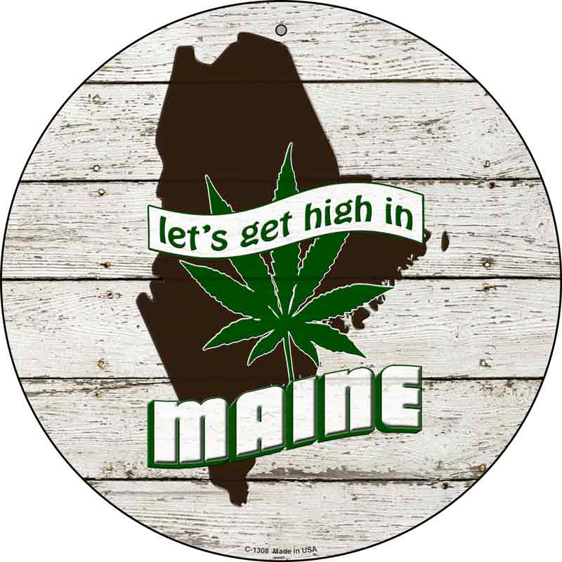 Lets Get High In Maine Wholesale Novelty Metal Circle