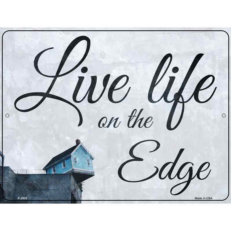 Live Life on the Edge Wholesale Novelty Metal Parking SIGN