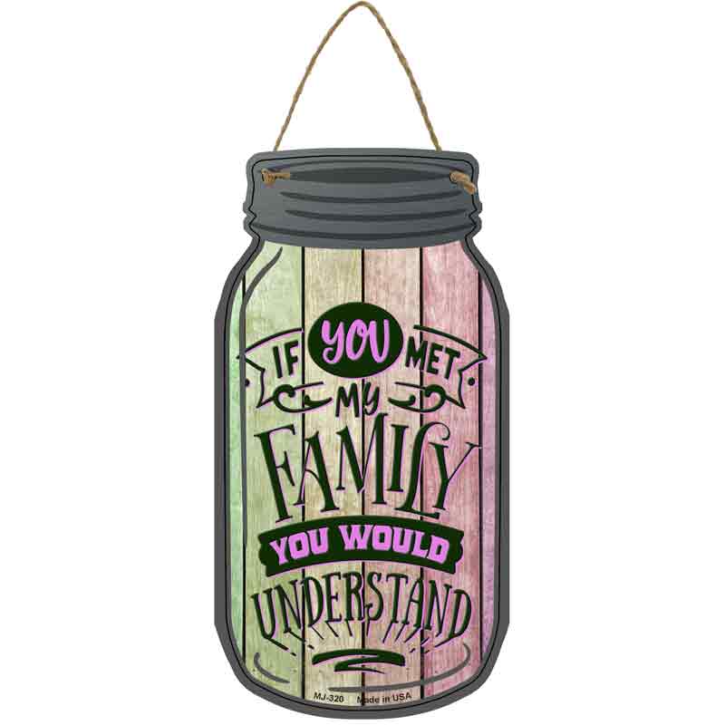 You Would Understand Wholesale Novelty Metal Mason Jar SIGN