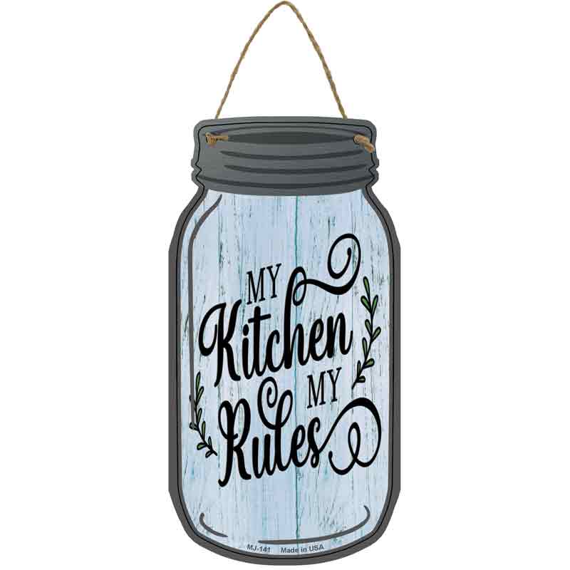 My Kitchen My Rules Wholesale Novelty Metal Mason Jar SIGN