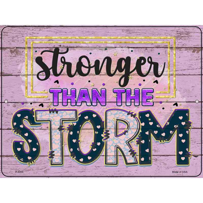 Stronger Than The Storm Wholesale Novelty Metal Parking SIGN
