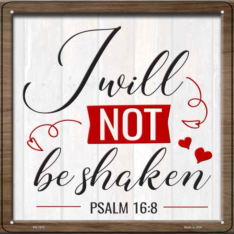 I Will Not Be Shaken Wholesale Novelty Metal Square SIGN