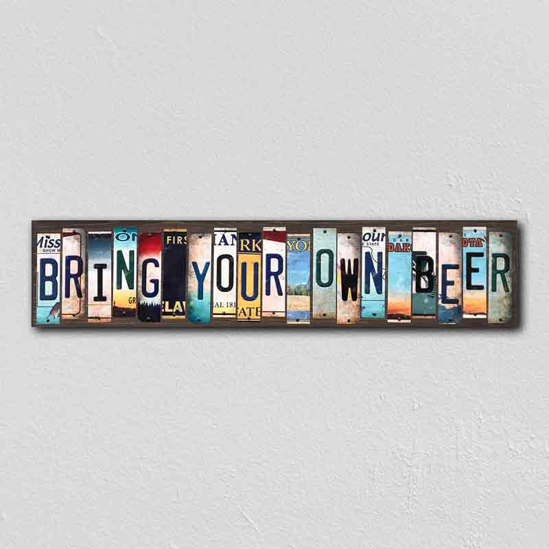 BrINg Your Own Beer Wholesale Novelty License Plate Strips Wood Sign