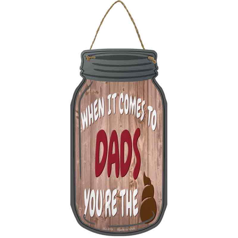 When It Comes To Dads Wholesale Novelty Metal Mason Jar SIGN