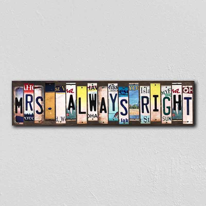 Mrs. Always Right Wholesale Novelty License Plate Strips Wood Sign