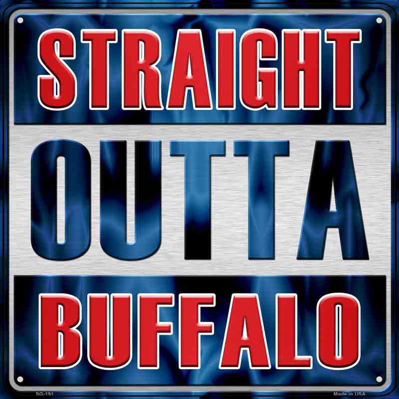 Straight Outta Buffalo Wholesale Novelty Metal Square Sign