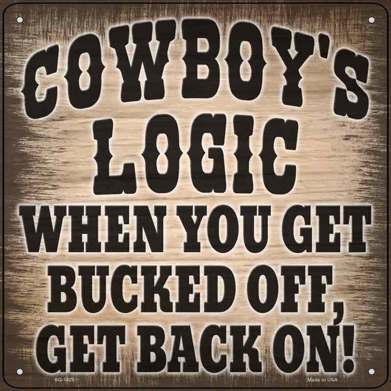 Cowboy Logic Wholesale Novelty Metal Square SIGN