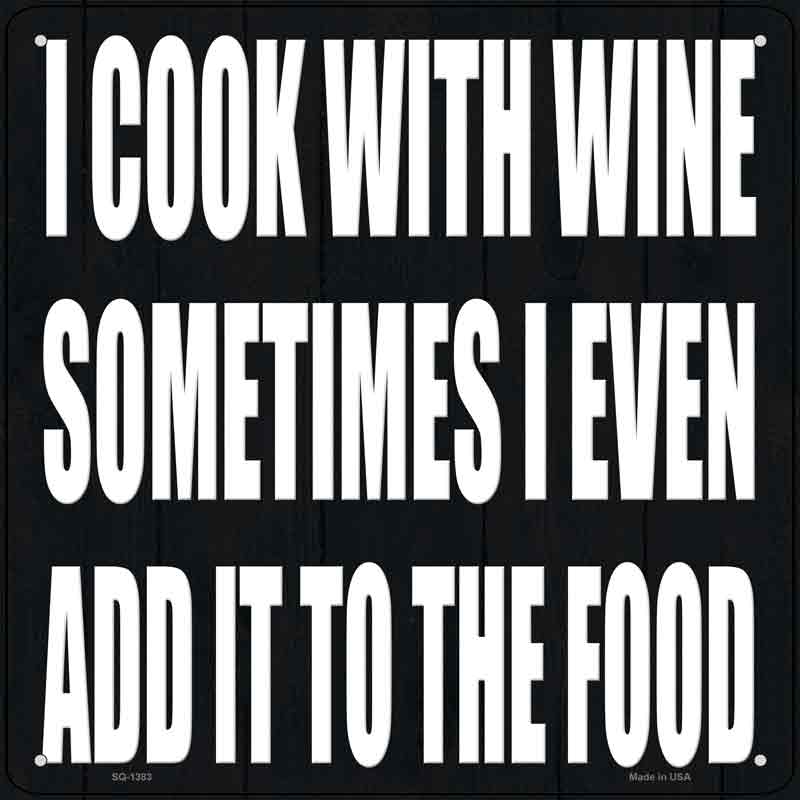 I Cook With Wine Wholesale Novelty Metal Square SIGN