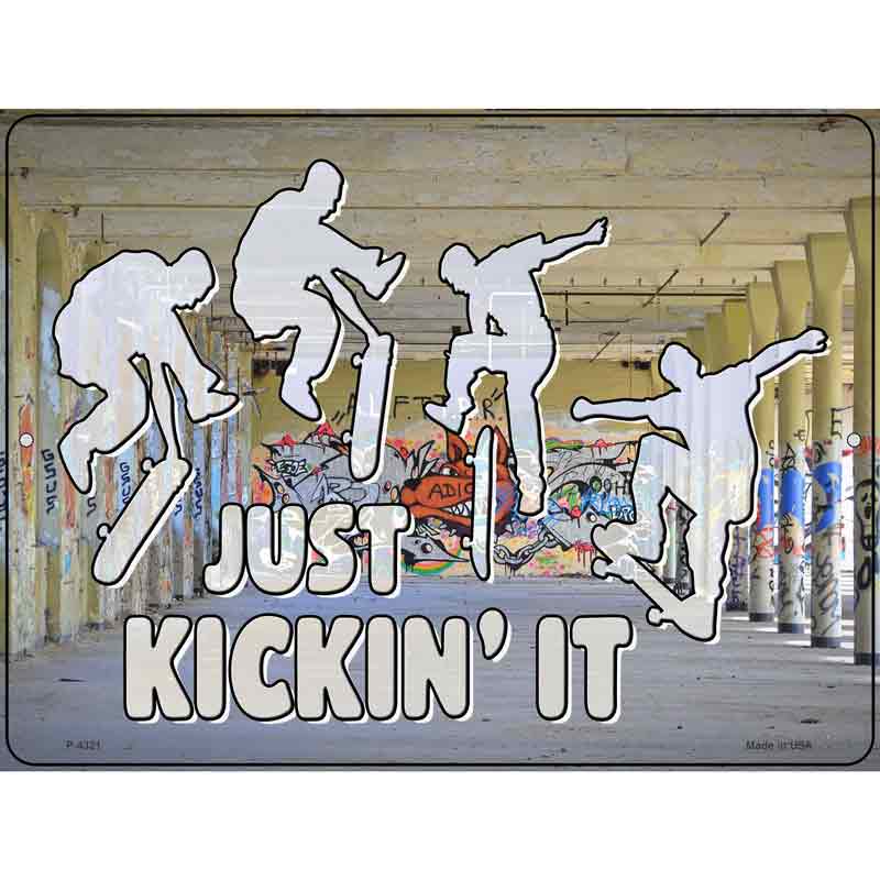 Just KickIN It Wholesale Novelty Metal ParkINg Sign