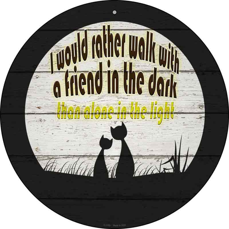 Walk With A Friend Wholesale Novelty Metal Circular Sign