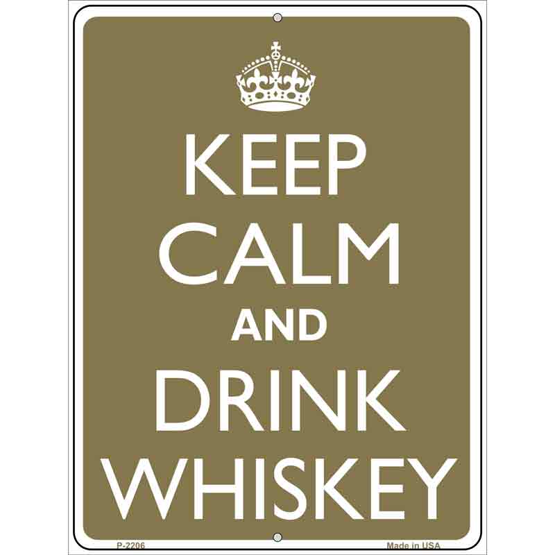 Keep Calm And Drink Whiskey Wholesale Metal Novelty Parking SIGN