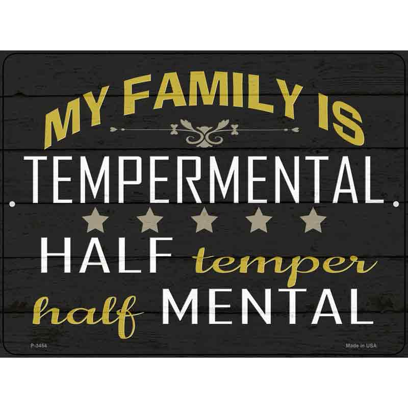 Family Is Tempermental Wholesale Novelty Metal Parking SIGN