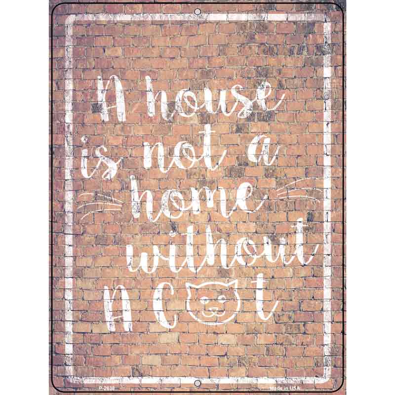House Is Not A Home Without Cat Wholesale Novelty Metal Parking Sign
