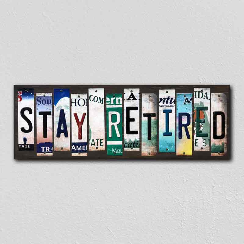 Stay Retired Wholesale Novelty License Plate Strips Wood SIGN